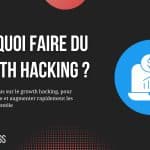 Pourquoi faire du growth hacking ?