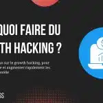 Pourquoi faire du growth hacking ?