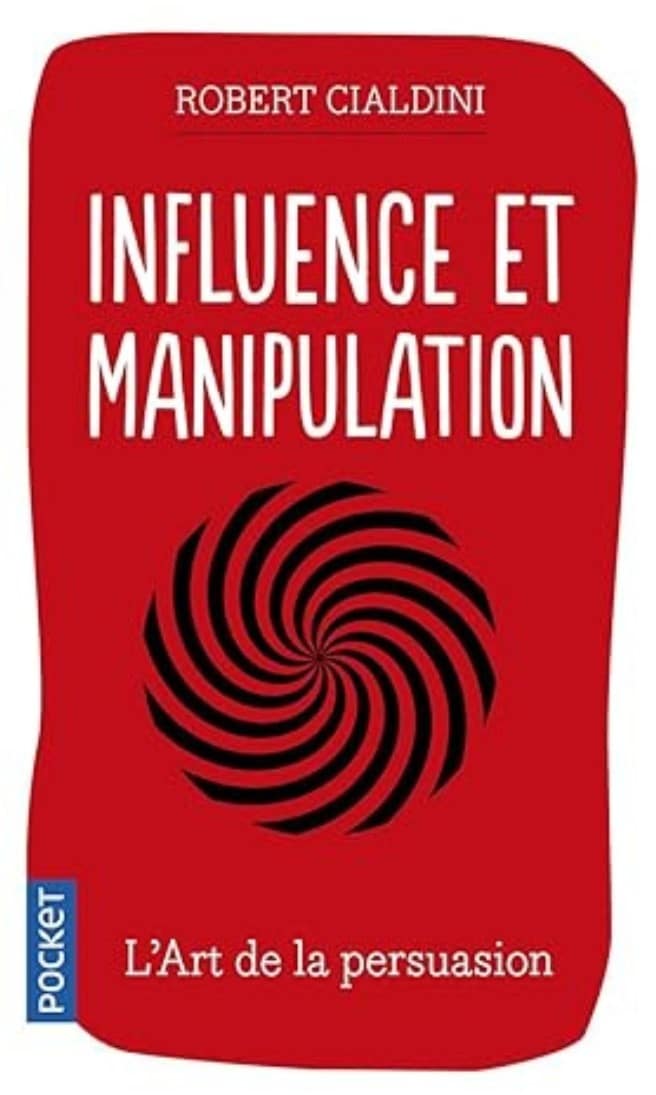 Quelles sont les meilleures ressources gratuites pour apprendre le copywriting ? 3 Influence et manipulation – Robert Cialdini