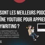 Quels sont les meilleurs podcast et chaĂźne Youtube pour apprendre le copywriting ?