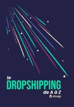 Quels sont les meilleurs livres pour apprendre sur le dropshipping ? 4 Le dropshipping de A a Z