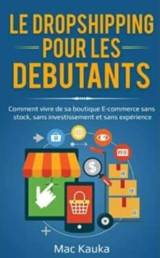 Quels sont les meilleurs livres pour apprendre sur le dropshipping ? 1 Le dropshipping pour les debutants