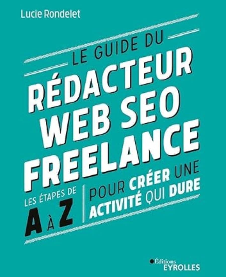 Le guide du rédacteur Web SEO freelance