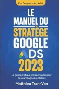 Le manuel du stratege Google Ads 2023 Matthieu