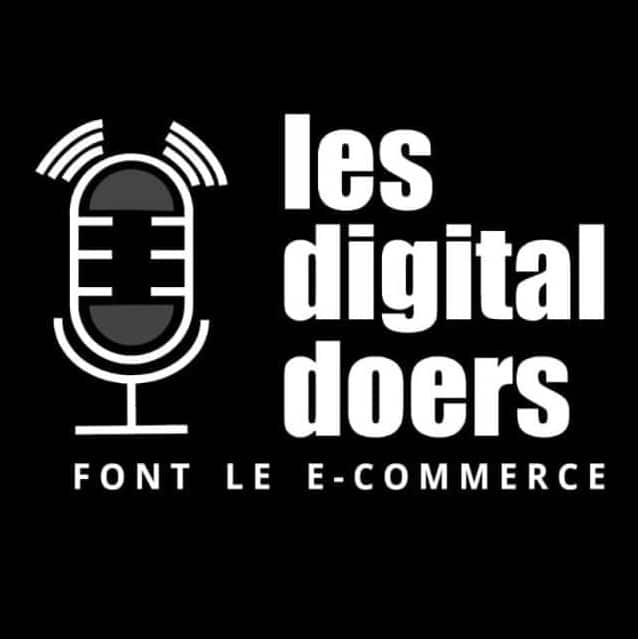 Quels sont les meilleurs podcasts pour apprendre sur le dropshipping ? 1 Les digital doers ceux qui font le e commerce