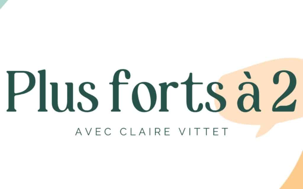 Plus forts a 2 Claire Vittet