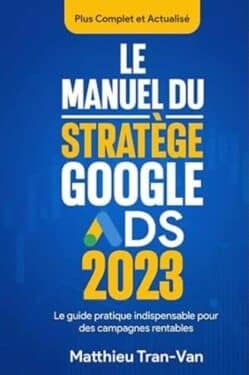 Le manuel du stratege Google Ads 2023