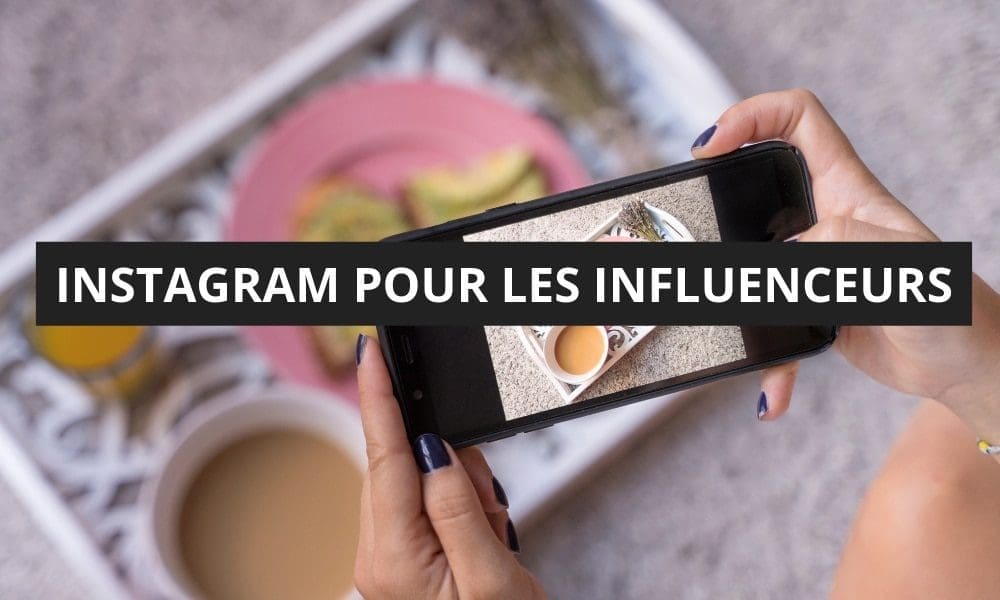 Qu'est-ce qu'Instagram ? 3 INSTAGRAM POUR LES INFLUENCEURS