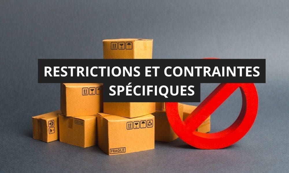 RESTRICTIONS ET CONTRAINTE SPÉCIFIQUE