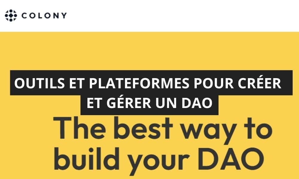 OUTILS ET PLATEFORMES CRÉER ET GÉRER UN DAO