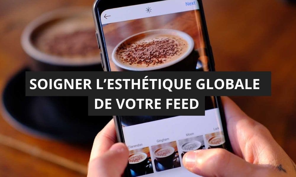 Comment devenir influenceur sur Instagram en 2026 ? 10 SOIGNER L’ESTHÉTIQUE GLOBALE DE VOTRE FEED
