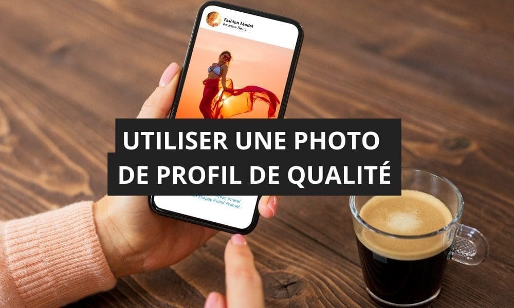 Comment devenir influenceur sur Instagram en 2026 ? 6 UTILISER UNE PHOTO DE PROFIL DE QUALITÉ