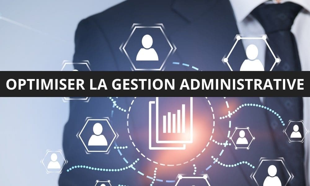 Comment bien gérer son organisme de formation ? 7 OPTIMISER LA GESTION ADMINISTRATIVE