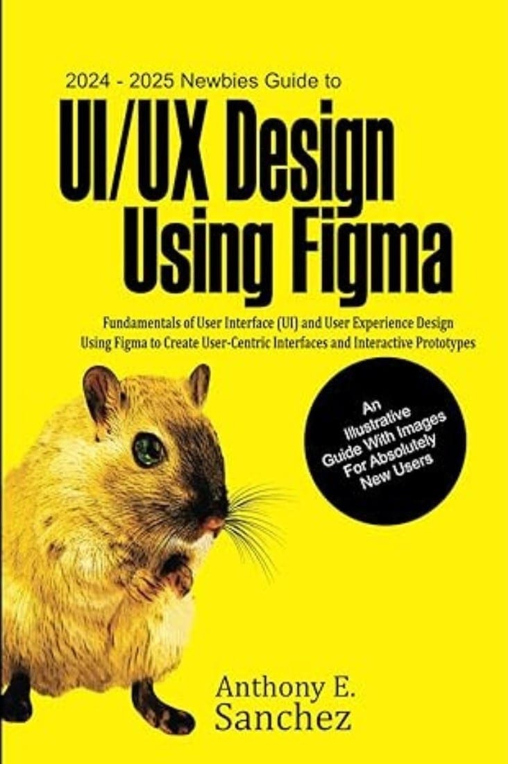 2024 – 2025 Newbies Guide UI UX Design Using Figma