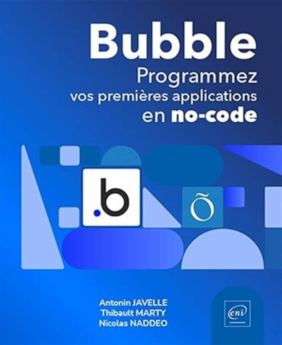 5 livres pour mieux vous former à Bubble 1 Bubble – Programmez vos premieres applications en no code