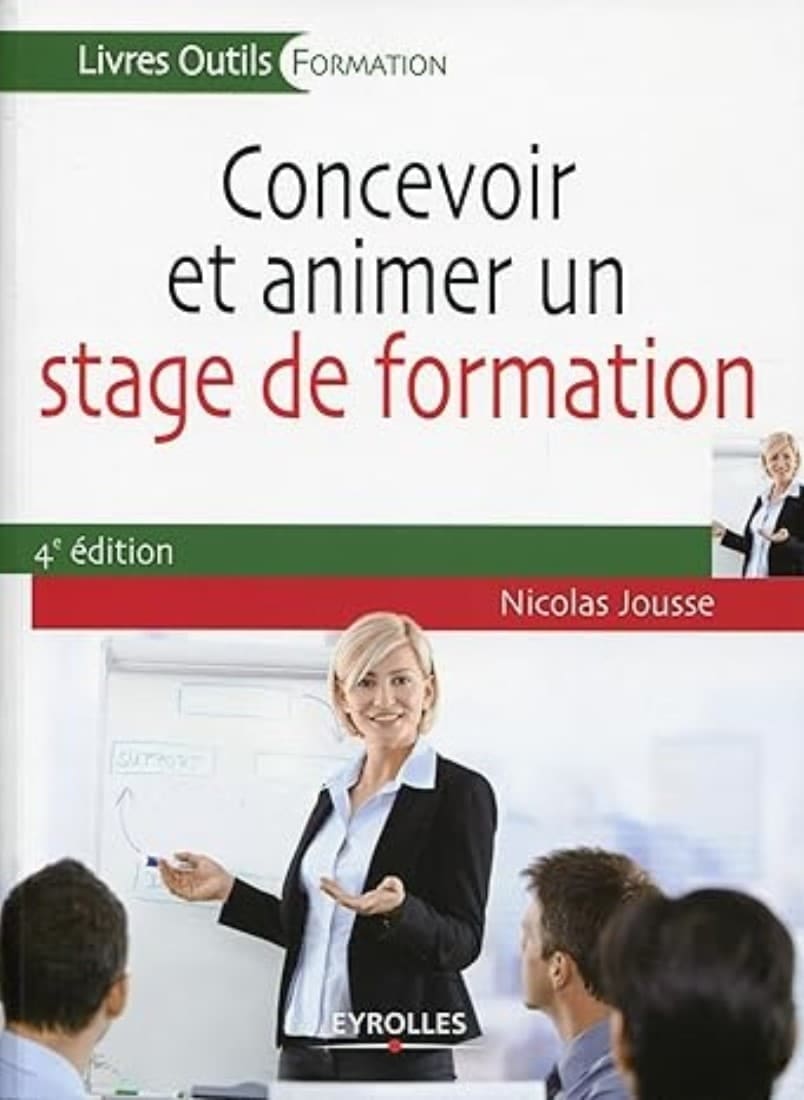 Concevoir et animer un stage de formation Boite a outils du formateur