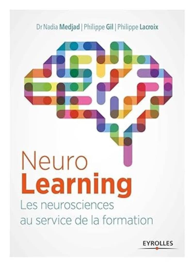 Neurolearning les neurosciences au service de la formation Optimiser lapprentissage par les neurosciences