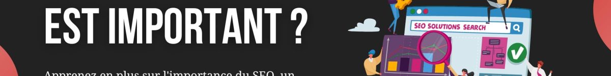 Pourquoi le SEO est important  