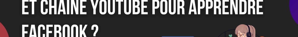 Quels sont les meilleurs podcast et chaîne YouTube pour apprendre Facebook