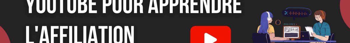 meilleurs podcast et chaîne Youtube pour apprendre l'affiliation